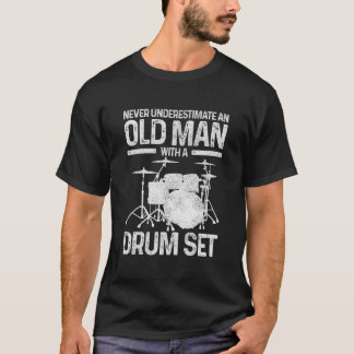 T-shirt Le Batteur Ne Sous-Estime Jamais Un Ancien Avec Un