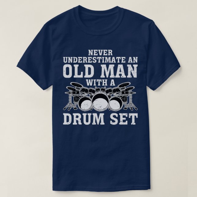T-shirt Le Batteur Ne Sous-Estime Jamais Un Vieux Homme Av (Design devant)