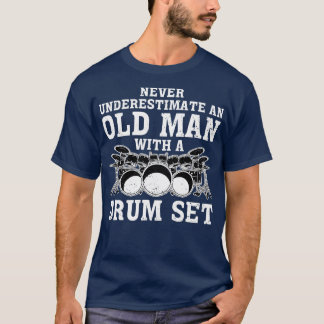 T-shirt Le Batteur Ne Sous-Estime Jamais Un Vieux Homme Av