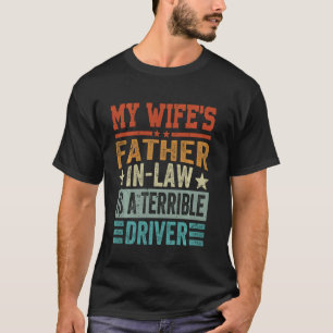 T-shirt Le beau-père de ma femme est un terrible conducteu