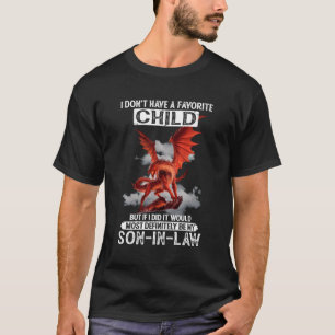 T-shirt Le Belle-Fils Dragon Je N'Ai Pas D'Enfant Préféré