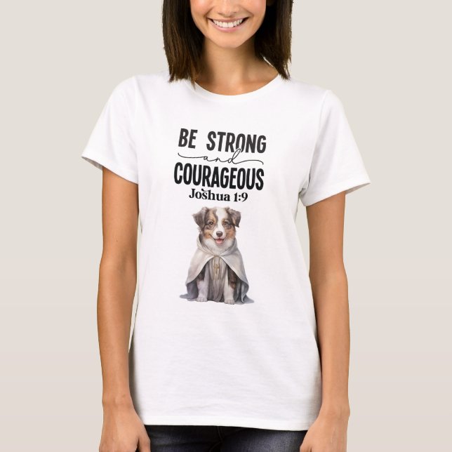 T-shirt Le berger australien doit être fort et courageux (Devant)