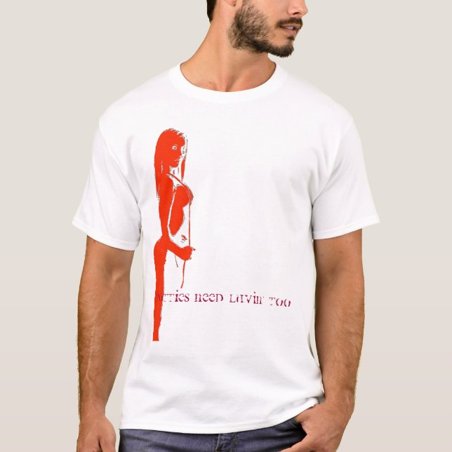T-shirt Le besoin Luvin de Hotties aussi (Devant)