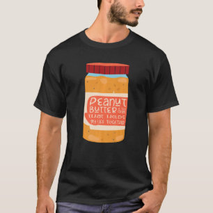 T-shirt Le Beurre D'Arachide Est La Colle Qui Garde Ma Vie