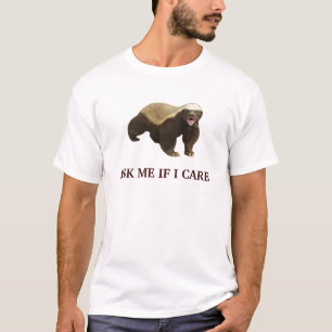 T-shirt Le blaireau de miel me demandent si je m'inquiète