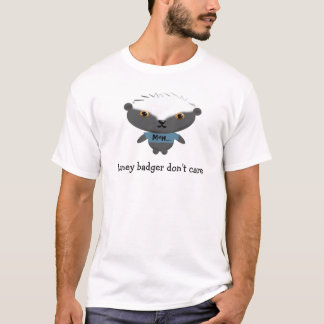 T-shirt le blaireau de miel ne s'inquiètent pas