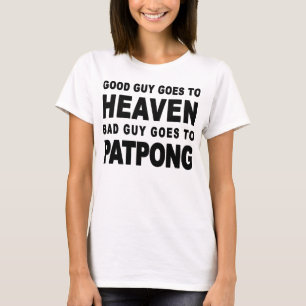 T-SHIRT LE BON GARS VA AU CIEL LE MAUVAIS GARS VA À PATPON