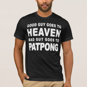 T-SHIRT LE BON GARS VA AU CIEL LE MAUVAIS GARS VA À PATPON