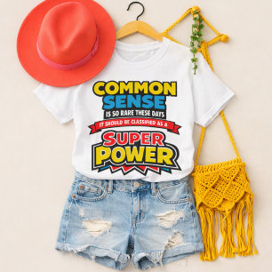 T-shirt Le bon sens est ma superpuissance Citation drôle