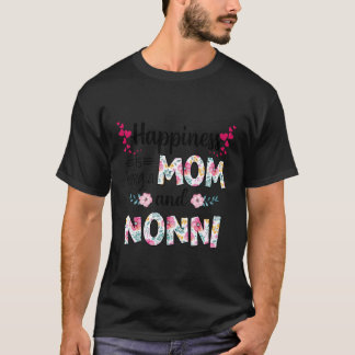 T-shirt Le Bonheur Des Femmes Est D'Être Une Maman Et Nonn
