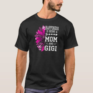 T-shirt Le Bonheur Des Femmes Est D'Être Une Mère Et Gigi 