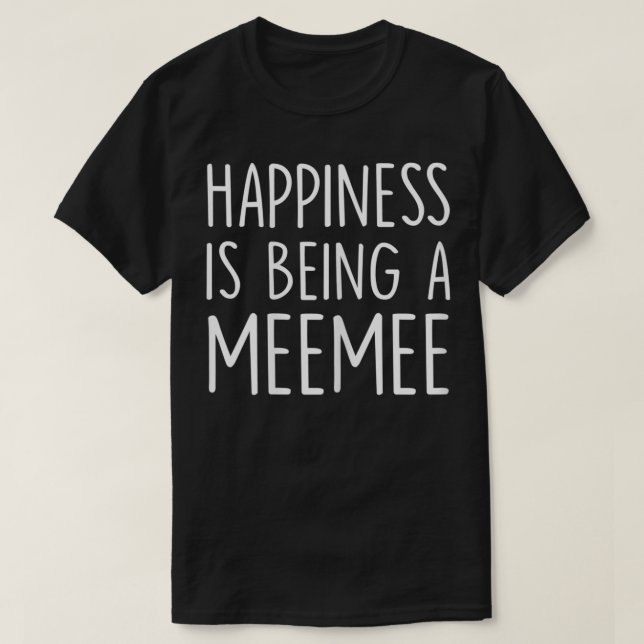 T-shirt Le Bonheur Des Femmes Meemee Est Un Meemee (Design devant)