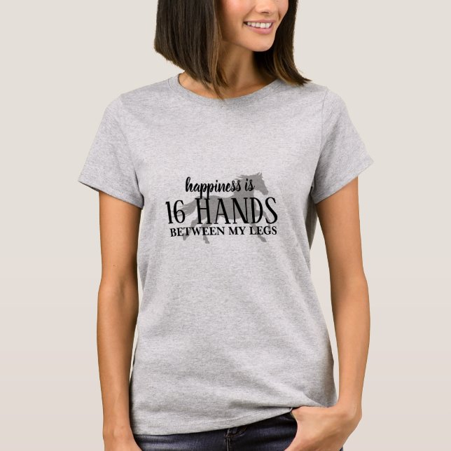 T-shirt Le bonheur est 16 MAINS entre mes jambes (Devant)