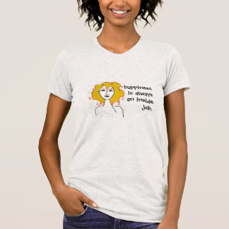T-shirt Le "bonheur est chemise d'un travail intérieur"