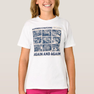 T-shirt Le bonheur est de regarder FRIENDS™ encore et enco