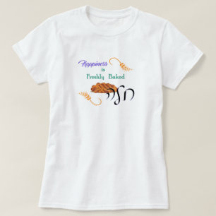 T-shirt Le bonheur est fraîchement cuit à Challah