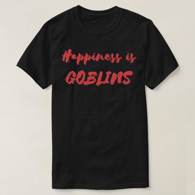 T-shirt Le bonheur est Goblins (Design devant)