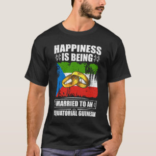 T-shirt Le Bonheur Est Marié À Une GUINÉE ÉQUATORIE