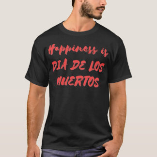 T-shirt Le bonheur est Muertos