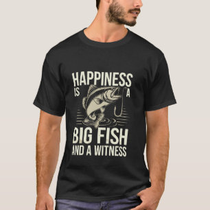 T-shirt Le bonheur est un gros poisson et un témoin de pêc