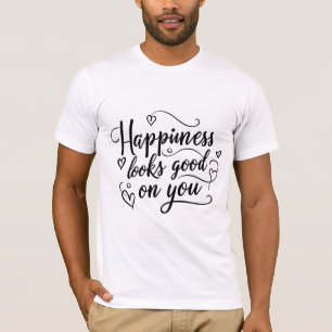 T-shirt Le bonheur te va bien