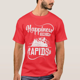 T-shirt Le bonheur vient dans les rapides Rafids