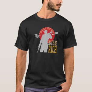 T-shirt Le Bouton Suivant Me Rend Riche, Détectant L'Équip