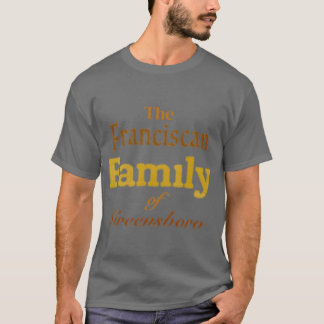 T-shirt Le cadeau de la famille franciscaine de Greensboro