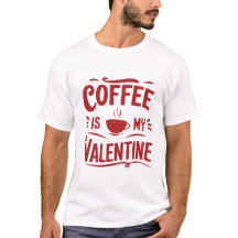 Le café c'est ma Saint Valentin, c'est drôle la Sa