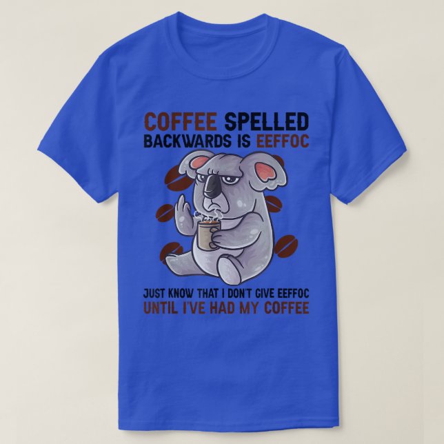 T-shirt Le Café Écrit À L'Arrière Est Eeffoc Funny Koala B (Design devant)