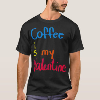 T-shirt Le café est ma Saint Valentin