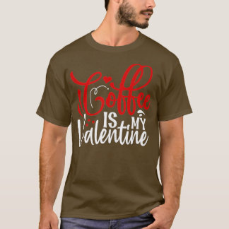 T-shirt Le Café Est Mon Amoureux Du Café Valentin Valentin