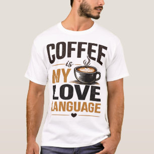 T-shirt Le café est mon langage de l'amour – Amateur de ca