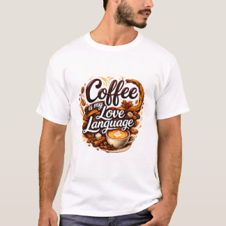 T-shirt Le café est mon langage de l'amour – Citation pour