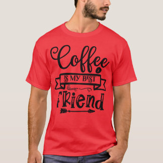 T-shirt Le café est mon meilleur ami Café Lover fille café