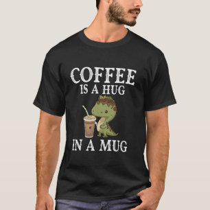 T-shirt Le Café Est Un Coin Dans Une Mug Dinosaure Café Di