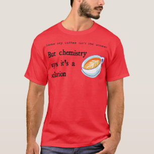 T-shirt Le Café Est Une Solution