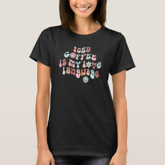 T-shirt Le Café Glacé Des Femmes Est Ma Langue D'Amour Dit