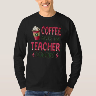 T-shirt Le café me donne le pouvoir d'enseignant  Enseigna