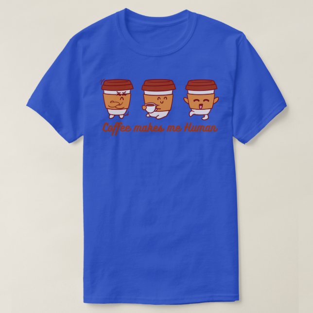 T-shirt Le café me rend humain (Design devant)
