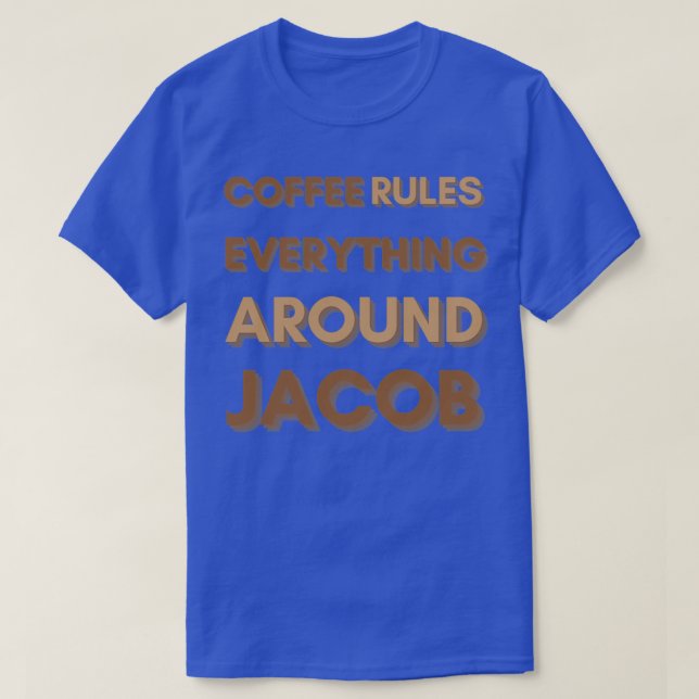 T-SHIRT LE CAFÉ RÈGLE TOUT AUTOUR DE JACOB (Design devant)