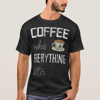 T-shirt Le café rend tout mieux, amusant impri café