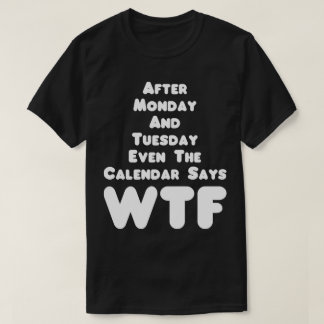 T-shirt Le Calendrier dit WTF Humour Tee
