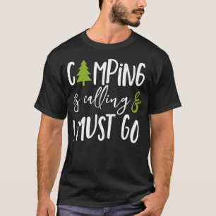 T-shirt Le camping appelle et je dois y aller