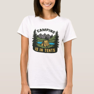 T-shirt Le Camping Est Dans Les Tentes