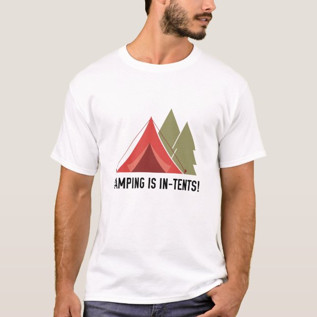 T-shirt Le Camping Est Dans Les Tentes ! (Devant)