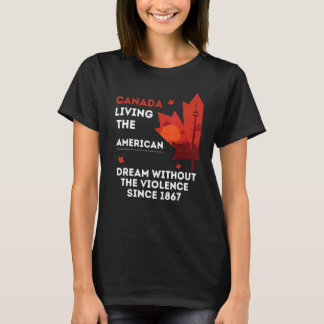 T-shirt Le Canada Vit Le Rêve Américain Sans Le Viole