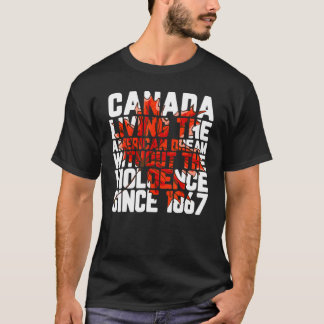 T-shirt Le Canada Vit Le Rêve Américain Sans Violence