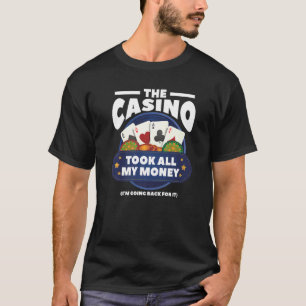 T-shirt Le Casino A Pris Tout Mon Argent Poker Jeu 1