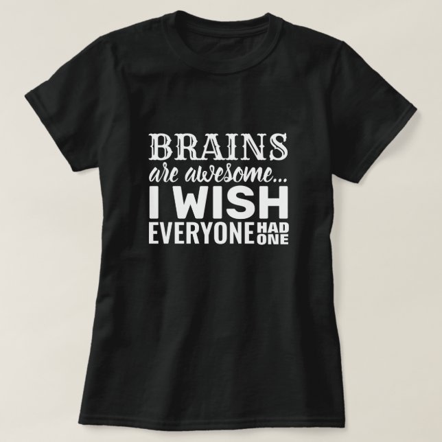 T-shirt Le cerveau est génial - Drôle Citation Sarcastique (Design devant)